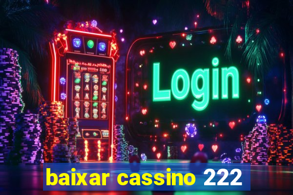 baixar cassino 222